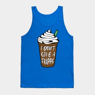 I Don't Give A Frappe Coffee Tank Top